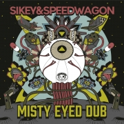 Sikey & Speedwagon - Misty Eyed Dub
